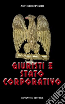 Giuristi e stato corporativo libro di Esposito Antonio