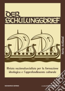 Der Schulungsbrief. Rivista nazionalsocialista per la formazione ideologica e l'approfondimento culturale libro di Zucconi E. (cur.)