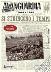 Avanguardia. Settimanale della Legione SS Italiana 1944-45. Con DVD video libro di Zucconi E. (cur.)