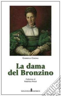 La dama del Bronzino libro di Chioma Gabriella