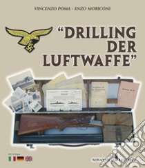 Drilling der Luftwaffe. Ediz. multilingue libro di Poma Vincenzo; Moriconi Enzo