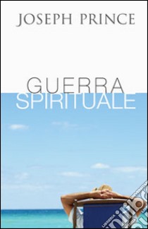 Guerra spirituale libro di Prince Joseph