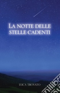 La notte delle stelle cadenti libro di Trovato Luca