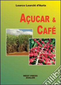 Açucar e café libro di Learchi D'Auria Learco