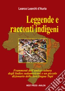 Leggende e racconti indigeni libro di Learchi D'Auria Learco