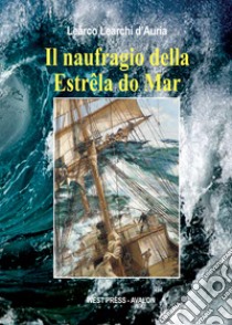 Il naufragio della Estrêla do Mar libro di Learchi D'Auria Learco