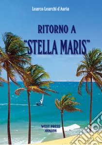 Ritorno a Stella Maris libro di Learchi D'Auria Learco