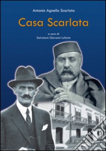 Casa Scarlata libro di Agnello Scarlata Antonio; Loforte S. G. (cur.)