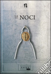 Le noci libro di Teriaca Francesco