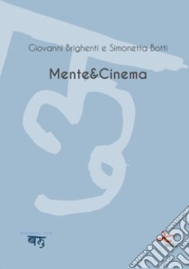 Mente & cinema libro di Brighenti Giovanni; Botti Simonetta