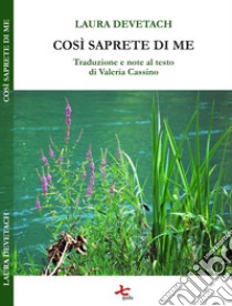 Così saprete di me libro di Devetach Laura; Cassino V. (cur.)