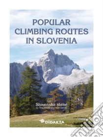 Popular climbing routes in Slovenia libro di Mihelic Tine; Zaman Rudi