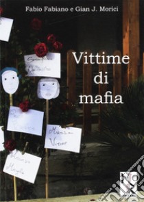 Vittime di mafia libro di Fabiano Fabio; Morici G. Joseph