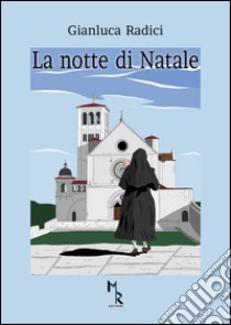 La notte di Natale libro di Radici Gianluca