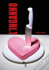 L'inganno libro di Radici Gianluca