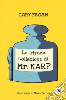 La strana collezione di Mr. Karp. Ediz. ad alta leggibilità libro di Fagan Cary