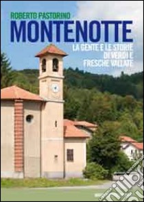 Montenotte. La gente e le storie di verdi e fresche vallate libro di Pastorino Roberto