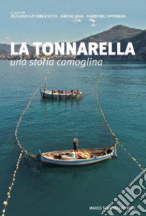 La tonnarella. Una storia camoglina libro di Cattaneo Vietti Riccardo; Bava Simone; Cappanera Valentina