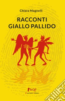 Racconti giallo pallido libro di Magnelli Chiara