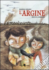 L'argine libro di Girardi Marina; Lombardi Rocco