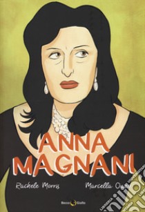 Anna Magnani libro di Marrazzo Rachele; Onzo Marcella