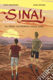 Sinai. La terra illuminata dalla luna libro di Bonaccorso Lelio; Brucini Fabio