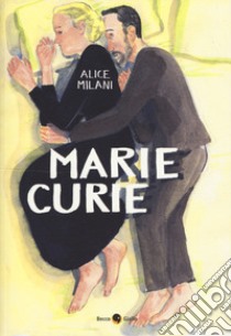 Marie Curie libro di Milani Alice