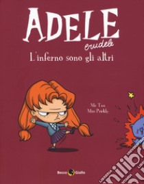 Adele crudele. Vol. 2: L' inferno sono gli altri libro di Mr Tan