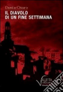 Il diavolo di un fine settimana libro di Chiaro Danilo