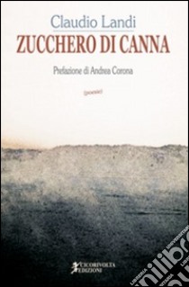 Zucchero di canna libro di Landi Claudio; Corona A. (cur.)