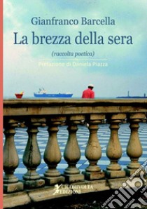 La brezza della sera libro di Barcella Gianfranco