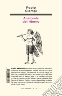 Anatomia del ritorno libro di Ciampi Paolo