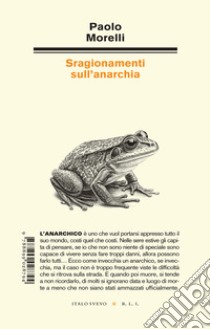 Sragionamenti sull'anarchia libro di Morelli Paolo