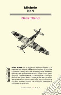 Ballardland libro di Neri Michele