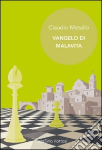 Vangelo di malavita. Nuova ediz. libro di Metallo Claudio