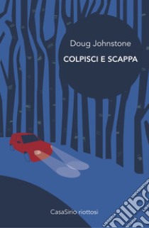 Colpisci e scappa libro di Johnstone Doug