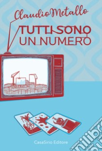 Tutti sono un numero libro di Metallo Claudio