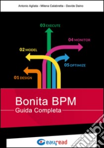 Bonita BPM. Guida completa libro di Agliata Antonio; Calabretta Milena; Daino Davide