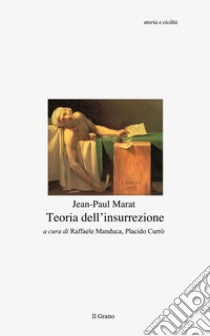 Teoria dell'insurrezione libro di Marat Jean-Paul; Manduca R. (cur.); Currò P. (cur.)