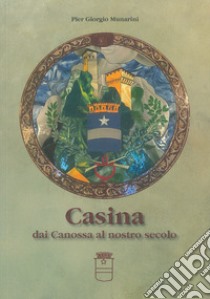 Casina dai Canossa al nostro secolo libro di Munarini Pier Giorgio