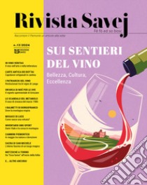 Rivista Savej. Raccontare il Piemonte un articolo alla volta (2024). Vol. 13: Sui sentieri del vino. Bellezza, cultura, eccellenza libro