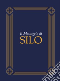 Il messaggio di Silo libro di Silo