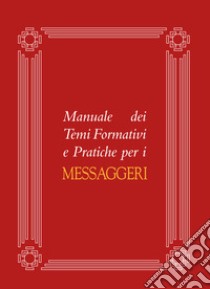 Manuale dei temi formativi e pratiche per i messaggeri libro