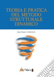 Teoria e pratica del metodo strutturale dinamico libro di Pompei Jorge