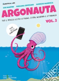 Argonauta! Per il ripasso estivo di italiano, storia, geografia e cittadinanza, anche con lo smartphone! Per la Scuola media. Con eserciziario online. Vol. 2 libro di Martini Zoe; Zeppegno Giuliana; Manduca Giorgio