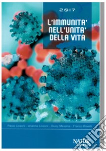 L'immunità nell'unità della vita libro di Lissoni Paolo; Lissoni Arianna; Messina Giusy