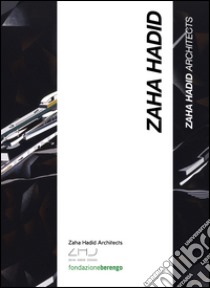 Zaha Hadid. Ediz. inglese libro di Schumacher Patrik; Bhooshan Shajay; Virgin H. (cur.); Janssens M. (cur.); Yao W. (cur.)