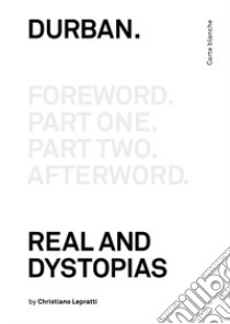 Durban. Real and dystopias libro di Lepratti Christiano