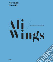 Ali. Il tempo e le nuvole-Wings. Time and clouds. Ediz. illustrata libro di Nicosia Carmelo