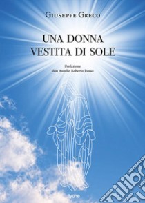 Una donna vestita di sole libro di Greco Giuseppe